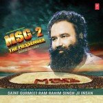 MSG 2 - The Messenger - Saint Dr. Gurmeet Ram Rahim Singh Ji Insan Song Download